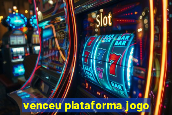 venceu plataforma jogo